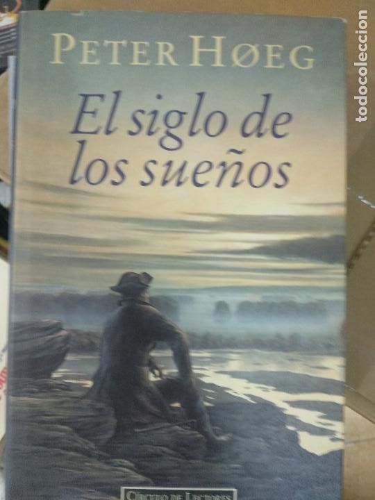 Libros de segunda mano: EL SIGLO DE LOS SUE&Ntilde;OS - HOEG, PETER - Foto 1