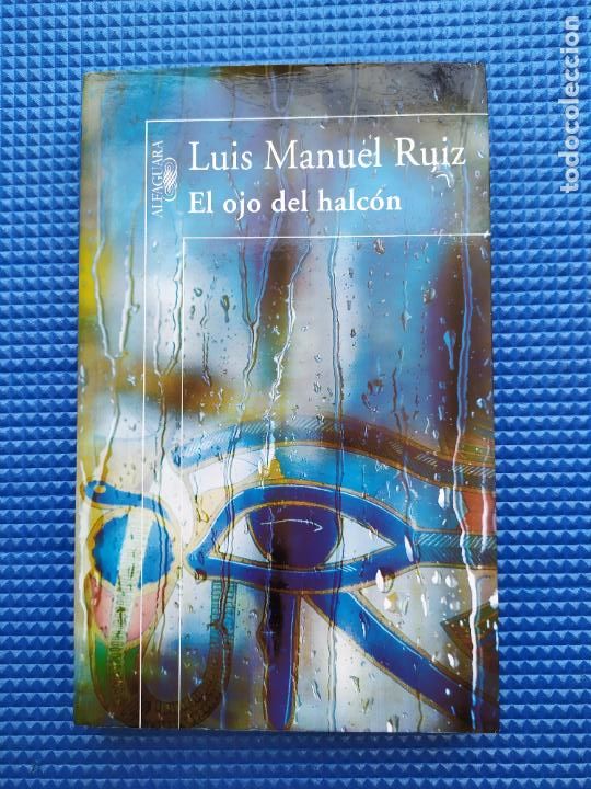 Libros de segunda mano: EL OJO DEL HALCON LUIS MANUEL RUIZ - Foto 1