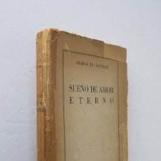 Libros de segunda mano: SUEÑO DE AMOR ETERNO - GEORGE DU MAURIER. Lote 210724921