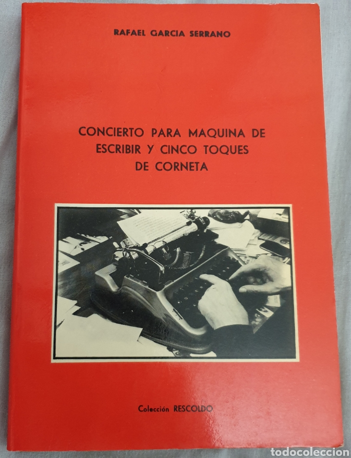 Libri di seconda mano: DEDICADO. Garc&iacute;a Serrano Rafael, Concierto para m&aacute;quina de escribir y cinco toques de corneta,.