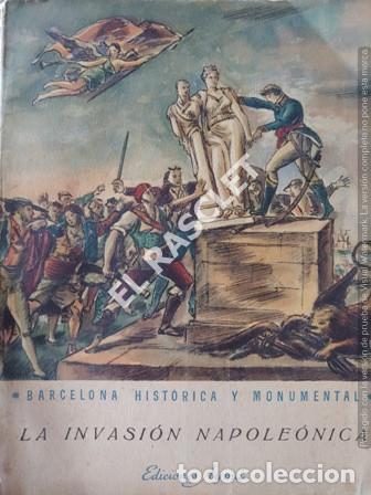 Second hand books: ANTIG&Uuml;O LIBRO -BARCELONA HISTORICA Y MONUMENTAL - LA INVASI&Oacute;N NAPOLE&Oacute;NICA
