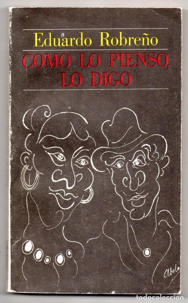 Second hand books: Como lo pienso, lo digo. Eduardo Robre&ntilde;o. Editorial Uni&oacute;n, Cuba, 1985