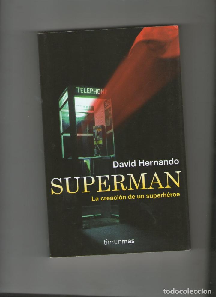 Libros de segunda mano: SUPERMAN. LA CREACI&Oacute;N DE UN SUPERH&Eacute;ROE, de David Hernando. -D6 - Foto 1