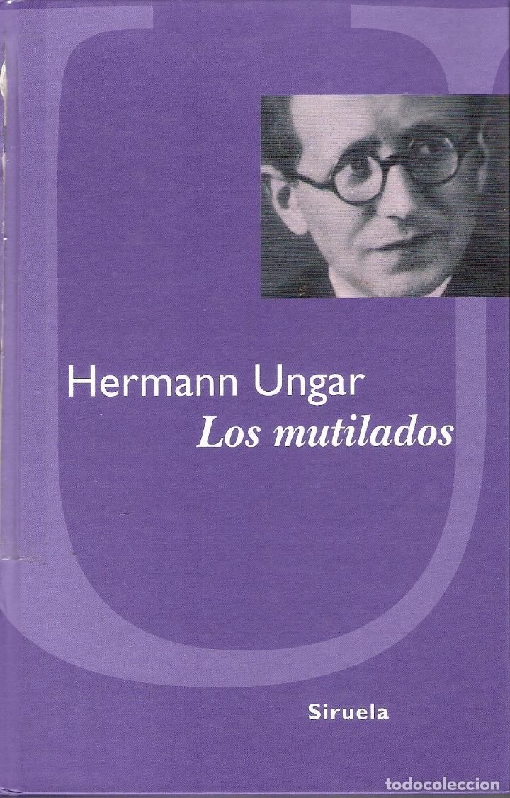 Libros de segunda mano: LOS MUTILADOS - HERMANN UNGAR - Foto 1