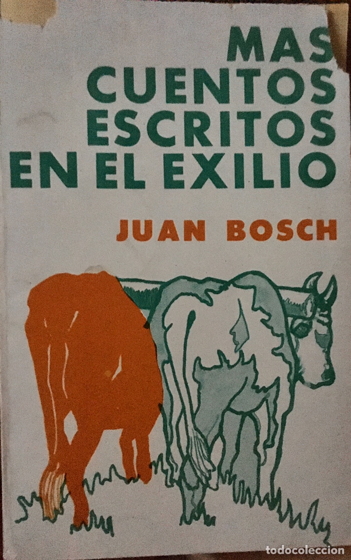 juan bosch . mas cuentos escritos en el exilio - Buy Other used narrative  books on todocoleccion