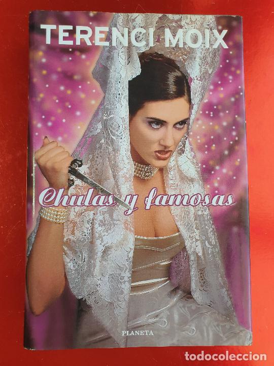 Libros de segunda mano: LIBRO-CHULAS Y FAMOSAS-TERENCI MOIX-1999-SOBRECUBIERTA-VER FOTOS