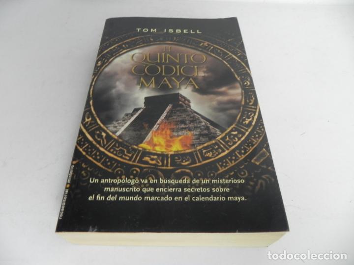 Libros de segunda mano: EL QUINTO CODICE MAYA (TOM ISBELL) ROCAEDITORIAL-2010 - Foto 2