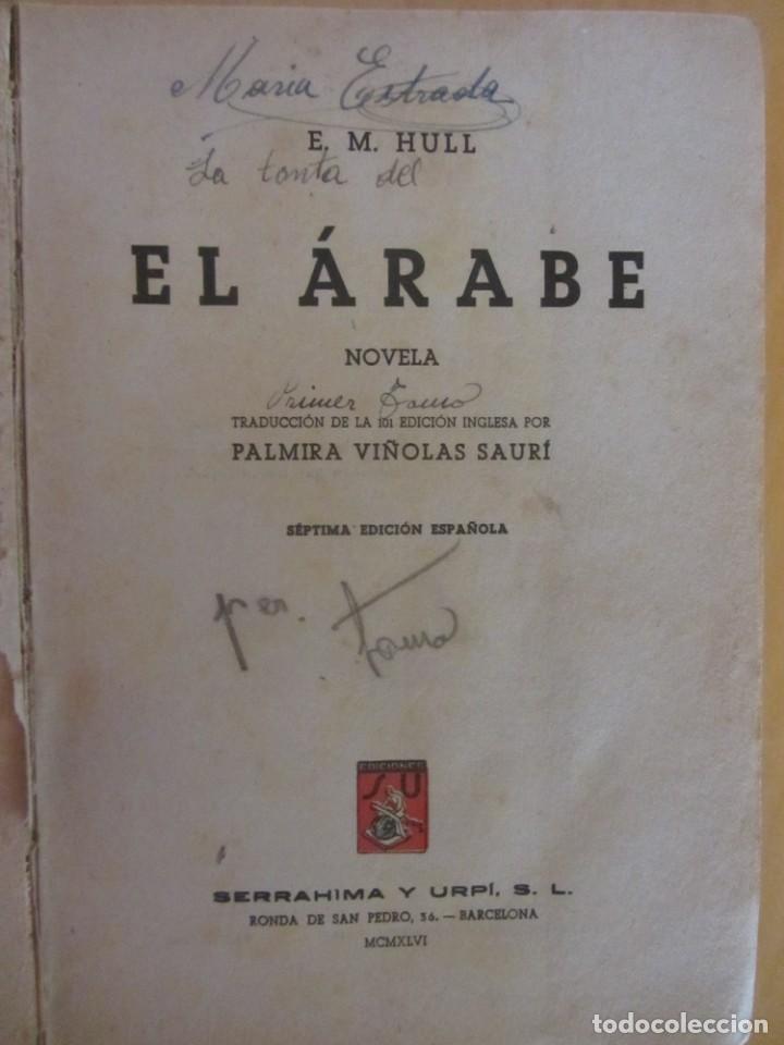 Libros de segunda mano: EL ARABE. E.M. HULL. ED. SERRAHIMA Y URP&Iacute;. - Foto 2