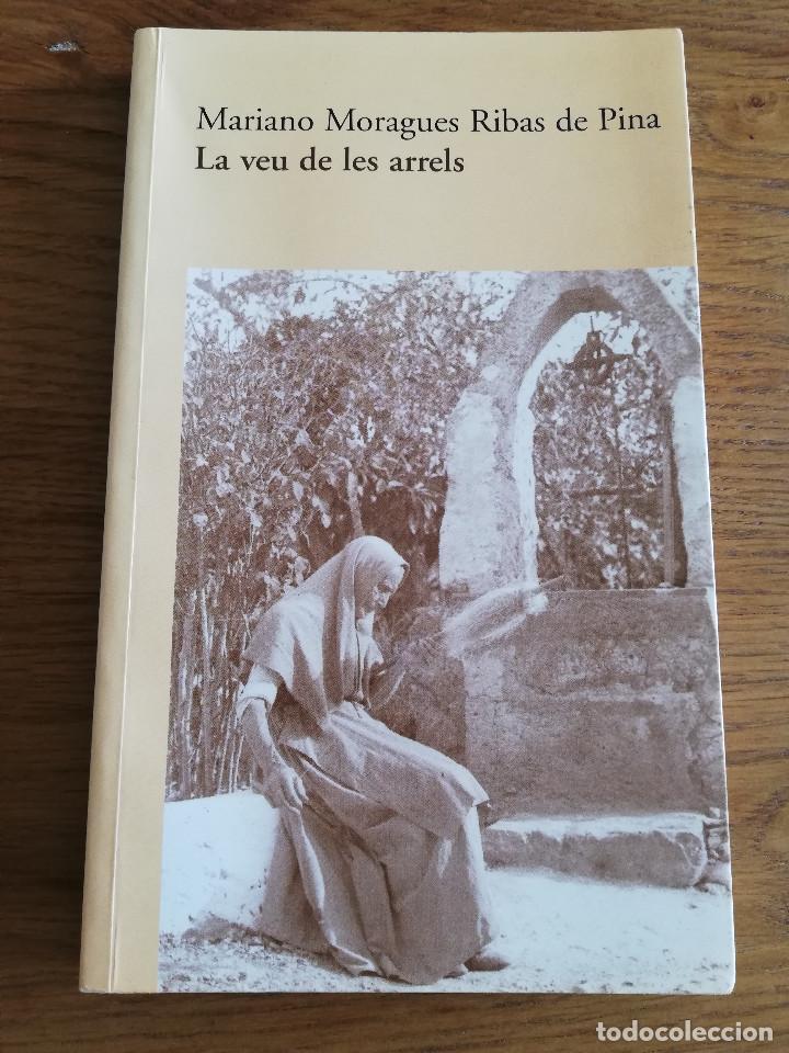 Libros de segunda mano: LA VEU DE LES ARRELS (MARIANO MORAGUES RIBAS DE PINA)