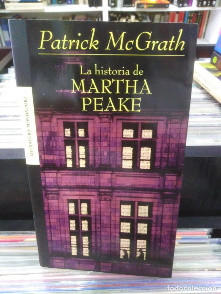Libros de segunda mano: LA HISTORIA DE MARTHA PEAKE - PATRICK MCGRATH - Foto 1
