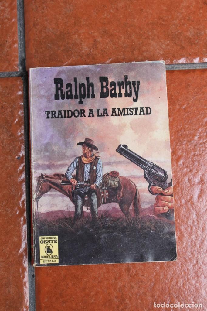 Libros de segunda mano: BOLSILIBROS OESTE N&ordm; 657: TRAIDOR A LA AMISTAD; RLAPH BARBY