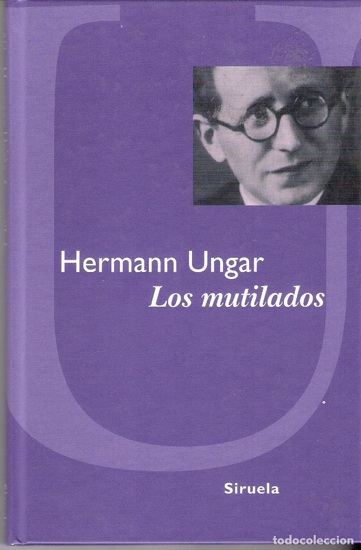 Libros de segunda mano: LOS MUTILADOS - HERMANN UNGAR - Foto 1