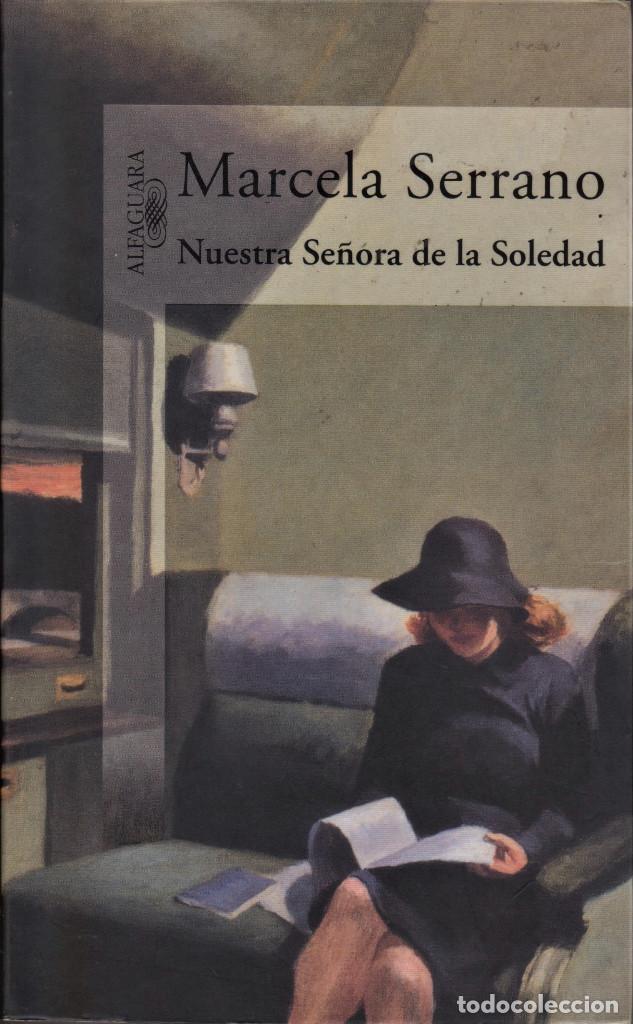 Libros de segunda mano: Nuestra Se&ntilde;ora de la Soledad / MARCELA SERRANO - Foto 1