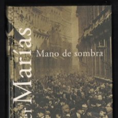 Libros de segunda mano: JAVIER MARÍAS MANO DE SOMBRA ED ALFAGUARA 1997 1ª EDICIÓN TEXTOS ESCRITOS 104 ARTÍCULOS EL SEMANAL. Lote 213782087