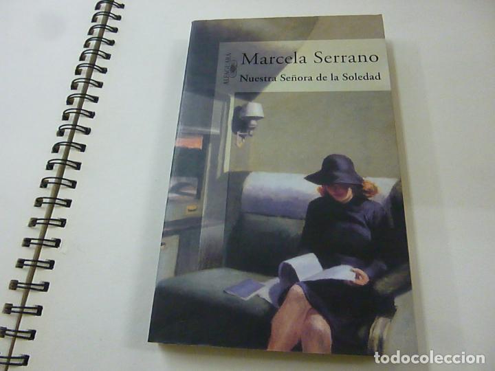 Libros de segunda mano: Nuestra se&ntilde;ora de la Soledad - Marcela Serrano -N 9 - Foto 1