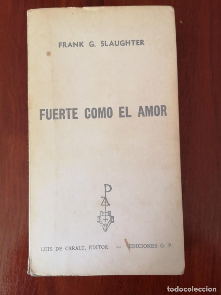 Libros de segunda mano: FUERTE COMO EL AMOR FRANK G. SLAUGHTER - Foto 1