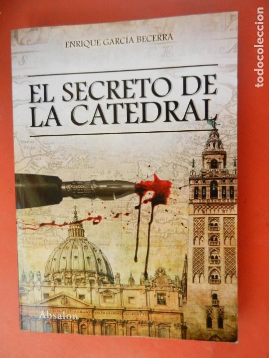Libri di seconda mano: EL SECRETO DE LA CATEDRAL - ENRIQUE GARCIA BECERRA - ABSALON 1&ordf; EDC 2013