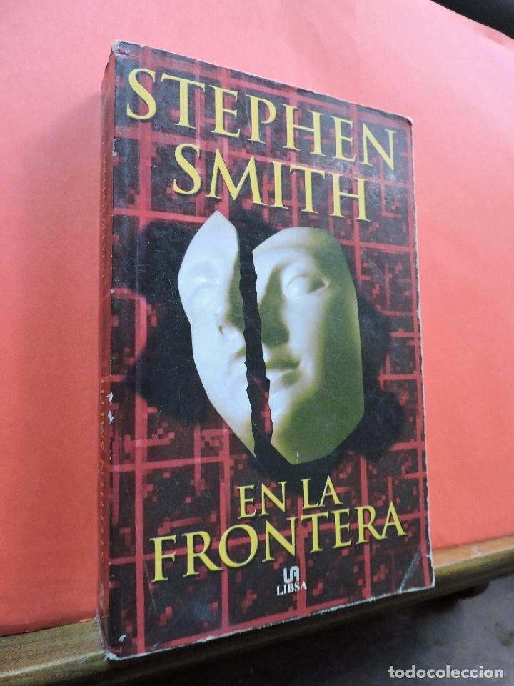 Libros de segunda mano: En la frontera. SMITH, Stephen. Editorial LIBSA. Madrid 2000. - Foto 1