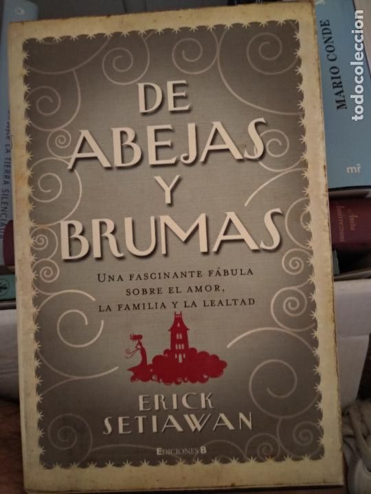 Libros de segunda mano: ERICK SETIAWAN - DE ABEJAS Y BRUMAS - EDICIONES B 2 - Foto 1