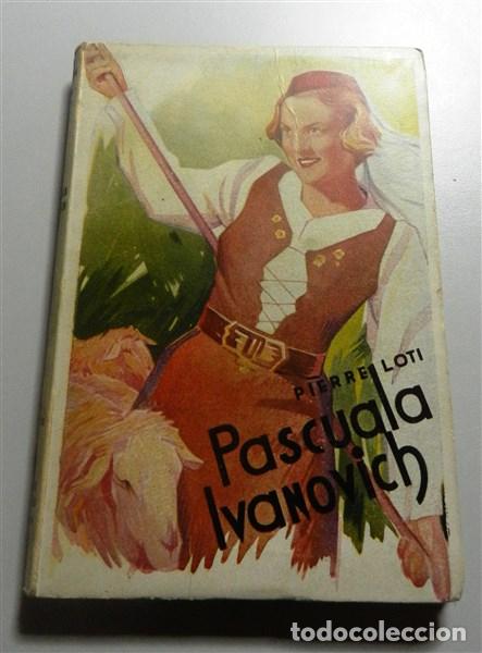 Libros de segunda mano: LOTI, Pierre. Pascuala Ivanovich - Foto 1