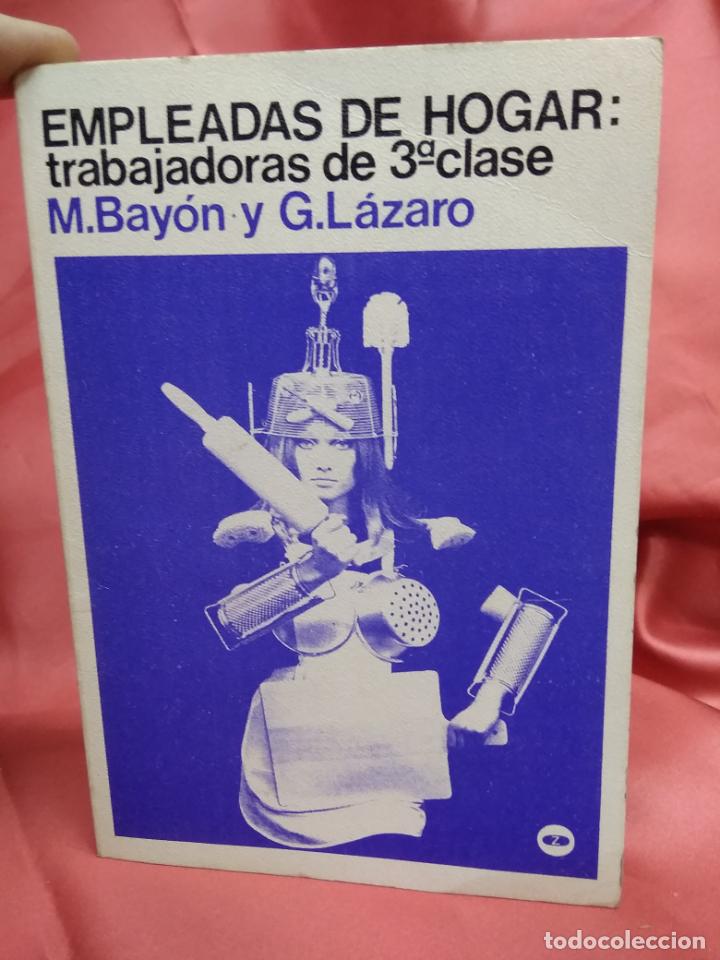 Libros de segunda mano: Empleadas de hogar: trabajadoras de 3&ordf; clase, M. Bay&oacute;n y G. L&aacute;zaro. L.5798-1208