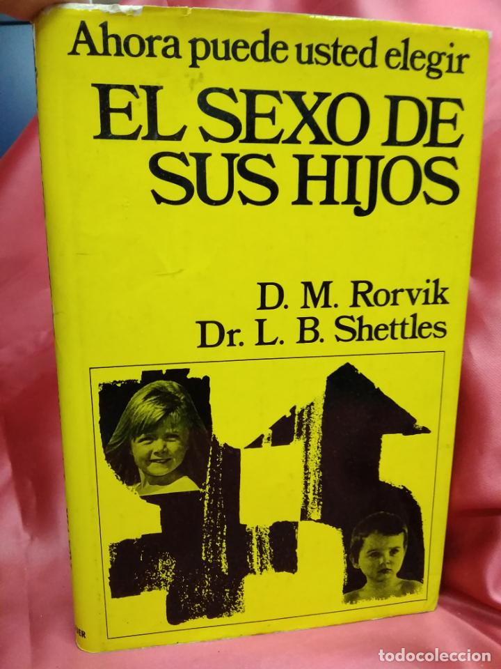 Libros de segunda mano: El sexo de sus hijos, D.M. Rorvik, Dr. L. B. Shettles. L.3116-629