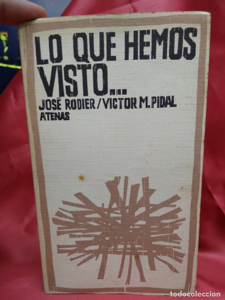 Libros de segunda mano: Lo que hemos visto... Jos&eacute; Rodier, V&iacute;ctor M. Pidal. L.3116-638