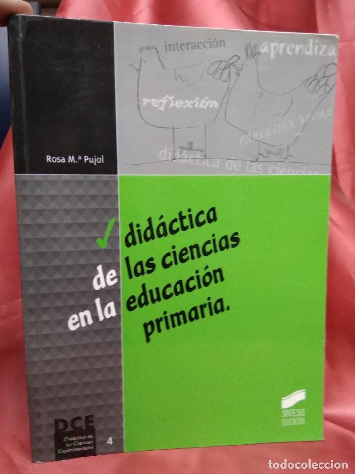 Libros de segunda mano: Did&aacute;ctica de las ciencias en la educaci&oacute;n primaria, Rosa M&ordf; Pujol. L.3116-669