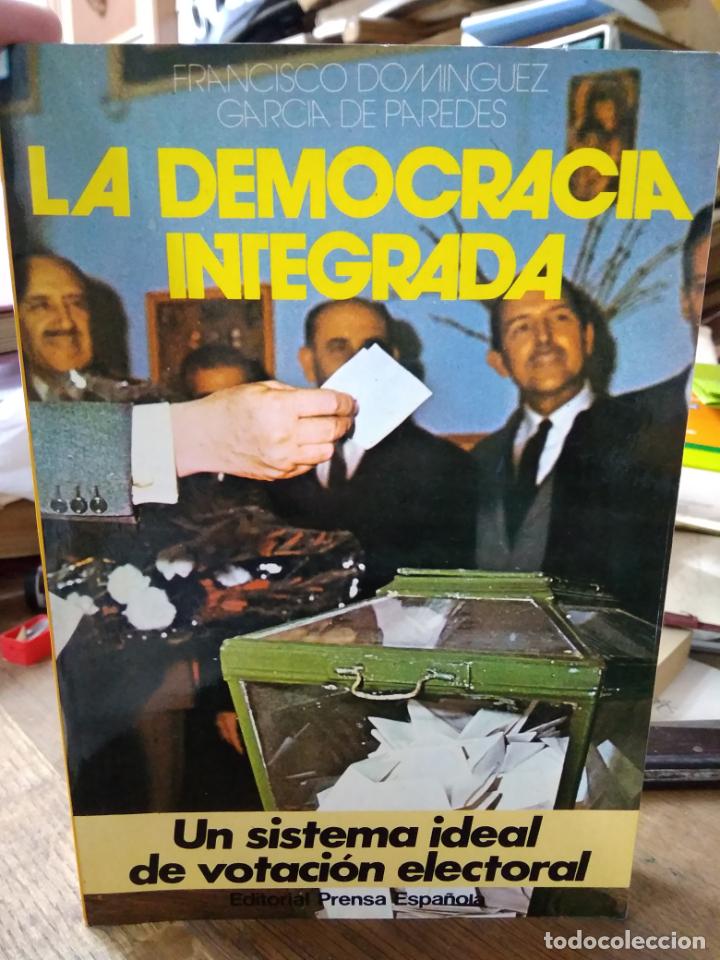Libros de segunda mano: La democracia integrada, Francisco Dom&iacute;nguez, Garc&iacute;a de Paredes. L.8136-594