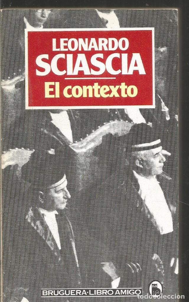 Libros de segunda mano: LEONARDO SCIASCIA. EL CONTEXTO. BRUGUERA - Foto 1