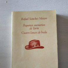 Libros de segunda mano: PEQUEÑAS MEMORIAS DE TARÍN. CUATRO LANCES DE BODA, DE RAFAEL SÁNCHEZ MAZAS. ED. SEIX BARRAL,1975. Lote 214632410
