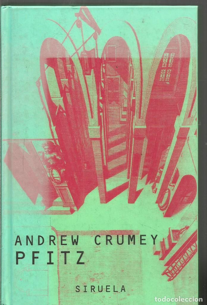 Libros de segunda mano: ANDREW CRUMEY. PFITZ. SIRUELA - Foto 1
