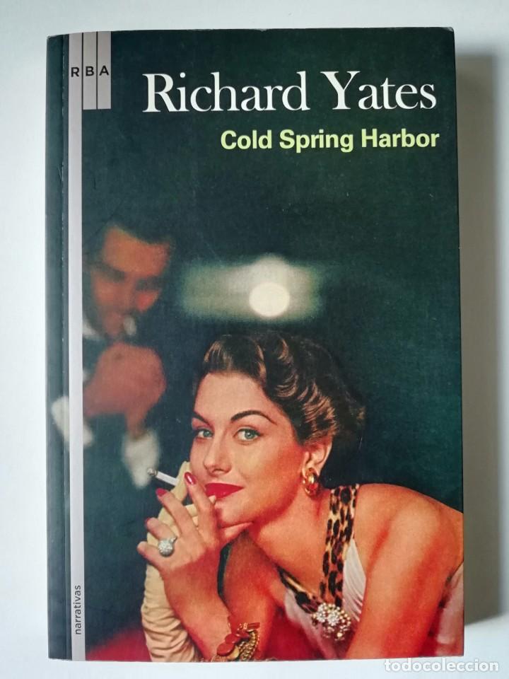 Libros de segunda mano: COLD SPRING HARBOR - RICHARD YATES - ED. RBA 2009