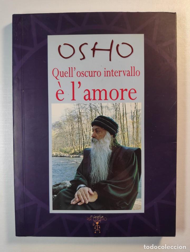 Libros de segunda mano: QUELL OSCURO INTERVALLO &Egrave; LAMORE. - Osho - Foto 1