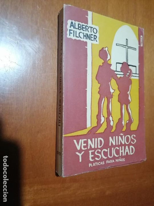 Libri di seconda mano: VENID NI&Ntilde;OS Y ESCUCHAD. ALBERTO FILCHNER. R&Uacute;STICA. BUEN ESTADO caj. 103