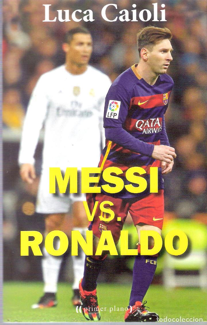 Libros de segunda mano: MESSI VS. RONALDO - LUCA CAIOLI - Foto 1