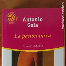 Libros de segunda mano: ANTONIO GALA – LA PASIÓN TURCA. Lote 215757363