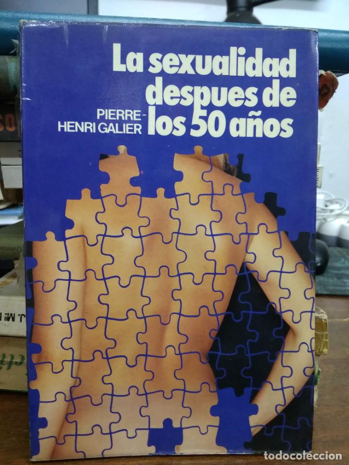 Second hand books: La sexualidad despu&eacute;s de los 50 a&ntilde;os, Pierre-Henri Galier. L.10257-683