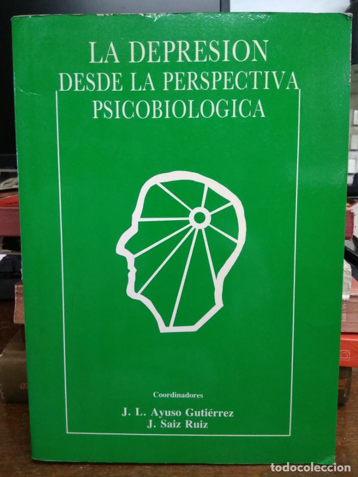 Libros de segunda mano: La depresi&oacute;n desde la perspectiva psicobiol&oacute;gica, J. L. Ayuso Guti&eacute;rrez y J. Saiz Ruiz. L.17332-370