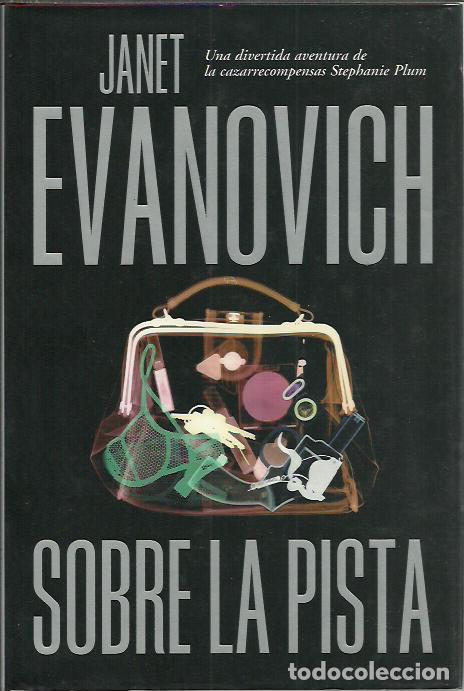 Libros de segunda mano: Janet Evanovich-Sobre la Pista.Alfaguara.2001.