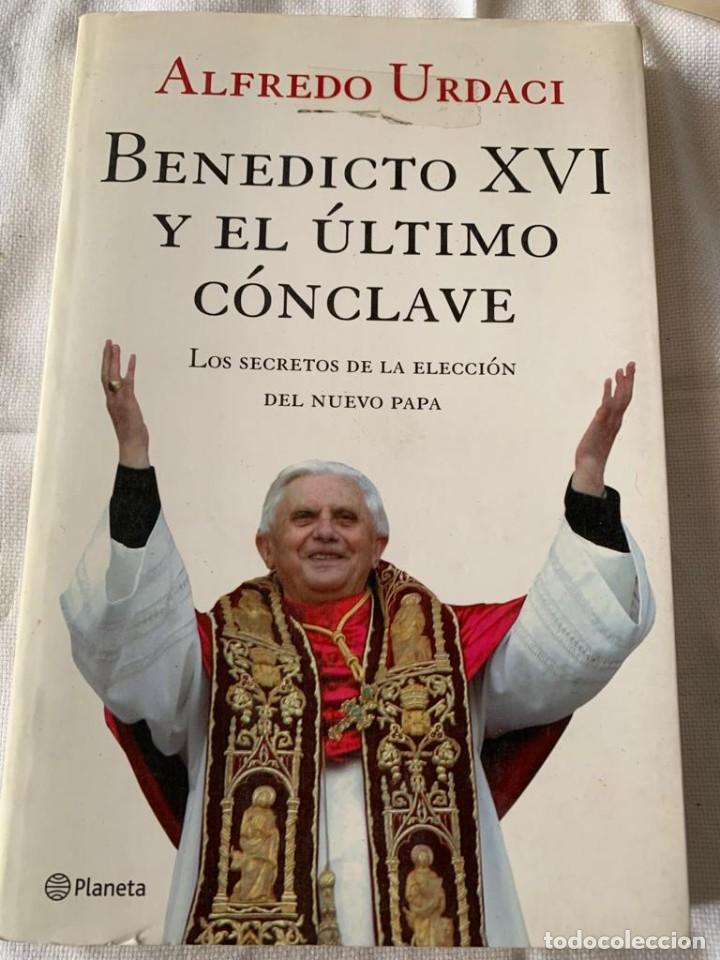 Libros de segunda mano: Benedicto XVI y el &uacute;ltimo c&oacute;nclave - Alfredo Urdaci - Foto 1