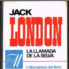 Libros de segunda mano: LA LLAMADA DE LA SELVA, LA CASA DEL ORGULLO Y KOOLAU EL LEPROSO POR JACK LONDON