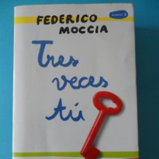 Libros de segunda mano: TRES VECES TÚ - FEDERICO MOCCIA - ED PLANETA. Lote 217350627