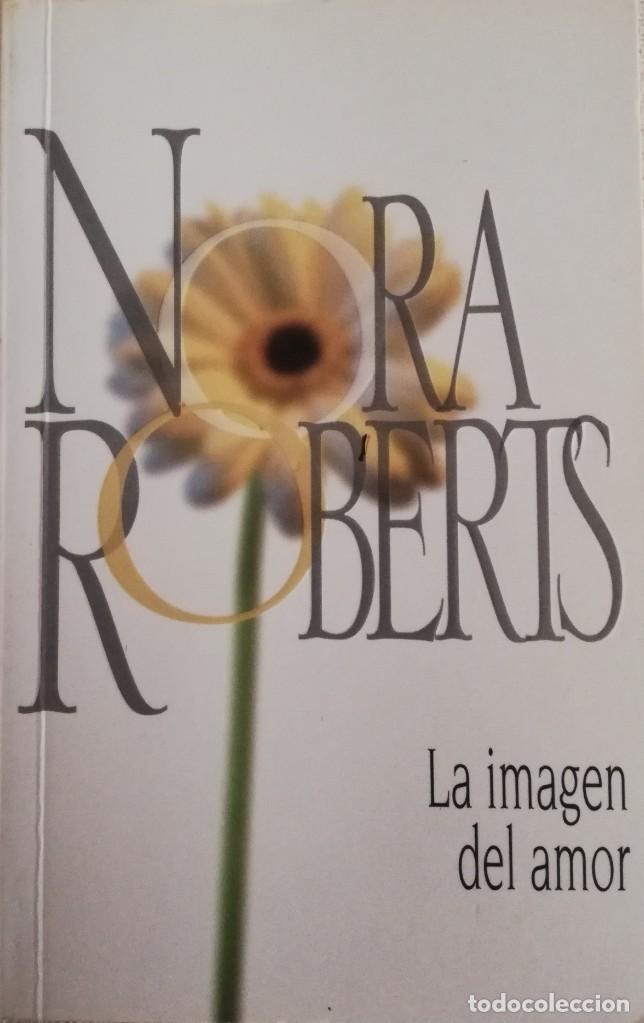 Libros de segunda mano: LA IMAGEN DEL AMOR. NORA ROBERTS. - Foto 1