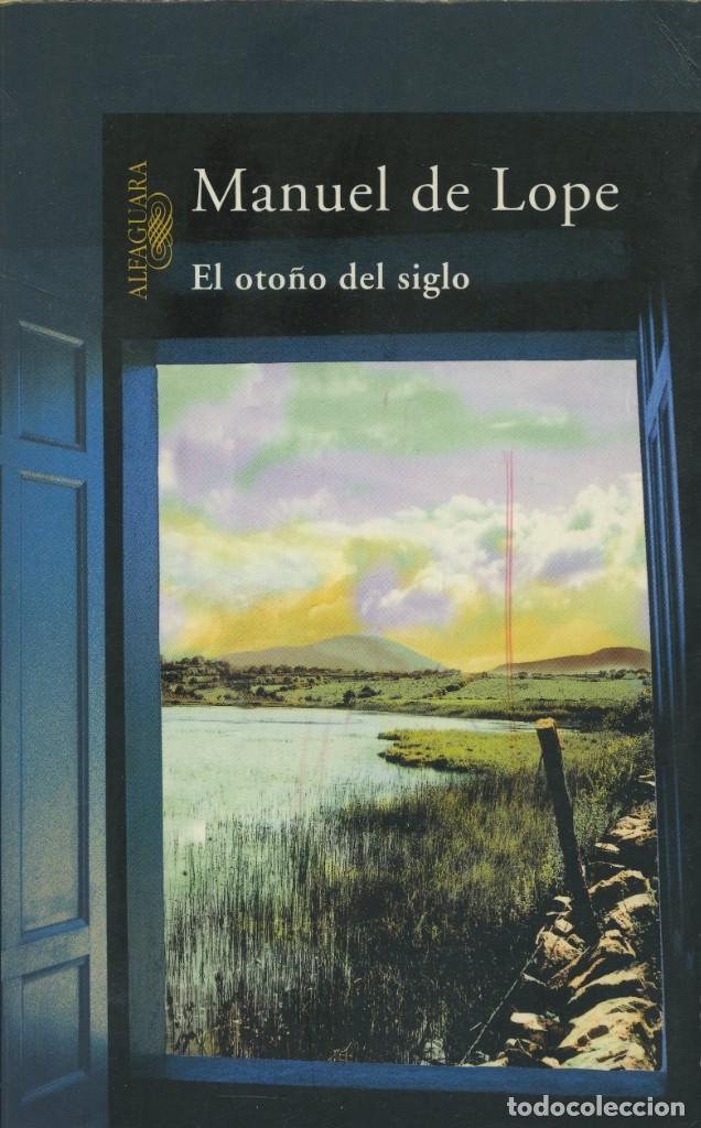 Gebrauchte Bücher: Manuel de Lope. EL OTOÑO DEL SIGLO. Ed. Alfaguara. Madrid. 1999. Pp. 309