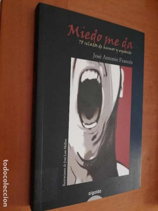 Second hand books: MIEDO ME DA. JOSE ANTONIO FRANC&Eacute;S. ALGAIDA. BUEN ESTADO. DIFICIL. E9 4