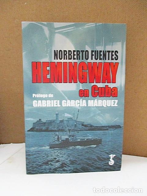 Libros de segunda mano: FUENTES, NORBERTO. HEMINGWAY EN CUBA. - Foto 1