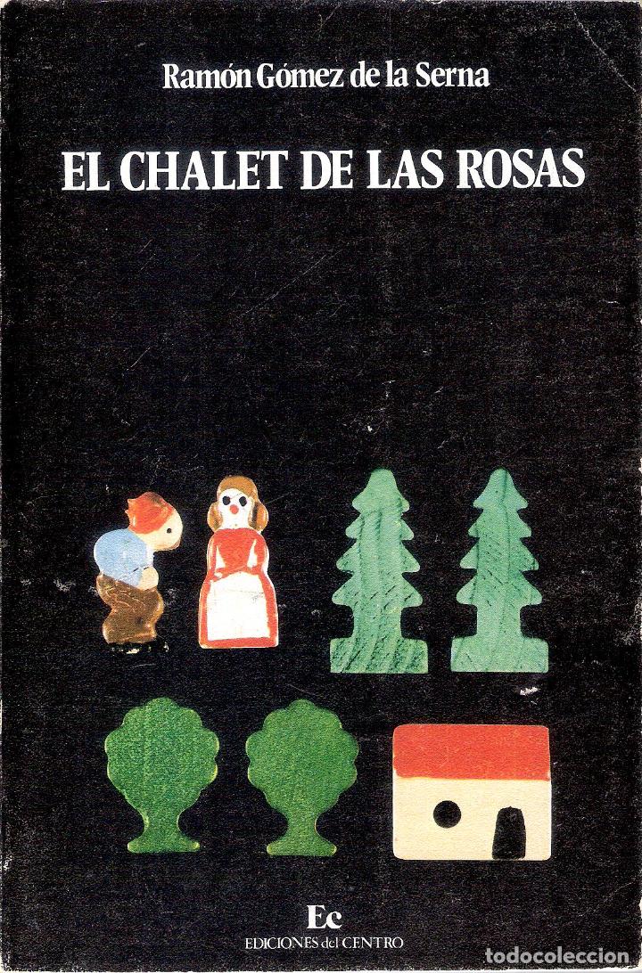 Libros de segunda mano: EL CHALET DE LAS ROSAS - RAM&Oacute;N G&Oacute;MEZ DE LA SERNA - Foto 1