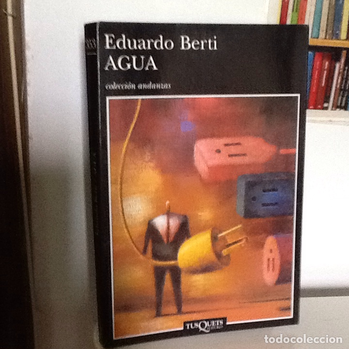 Libros de segunda mano: Eduardo Berti . Agua . Tusquets . - Foto 1