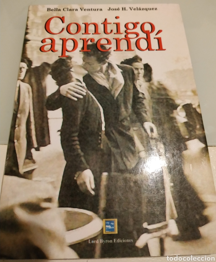 Libros de segunda mano: Contigo aprend&iacute; Bella Clara Ventura Jos&eacute; H Vel&aacute;zquez